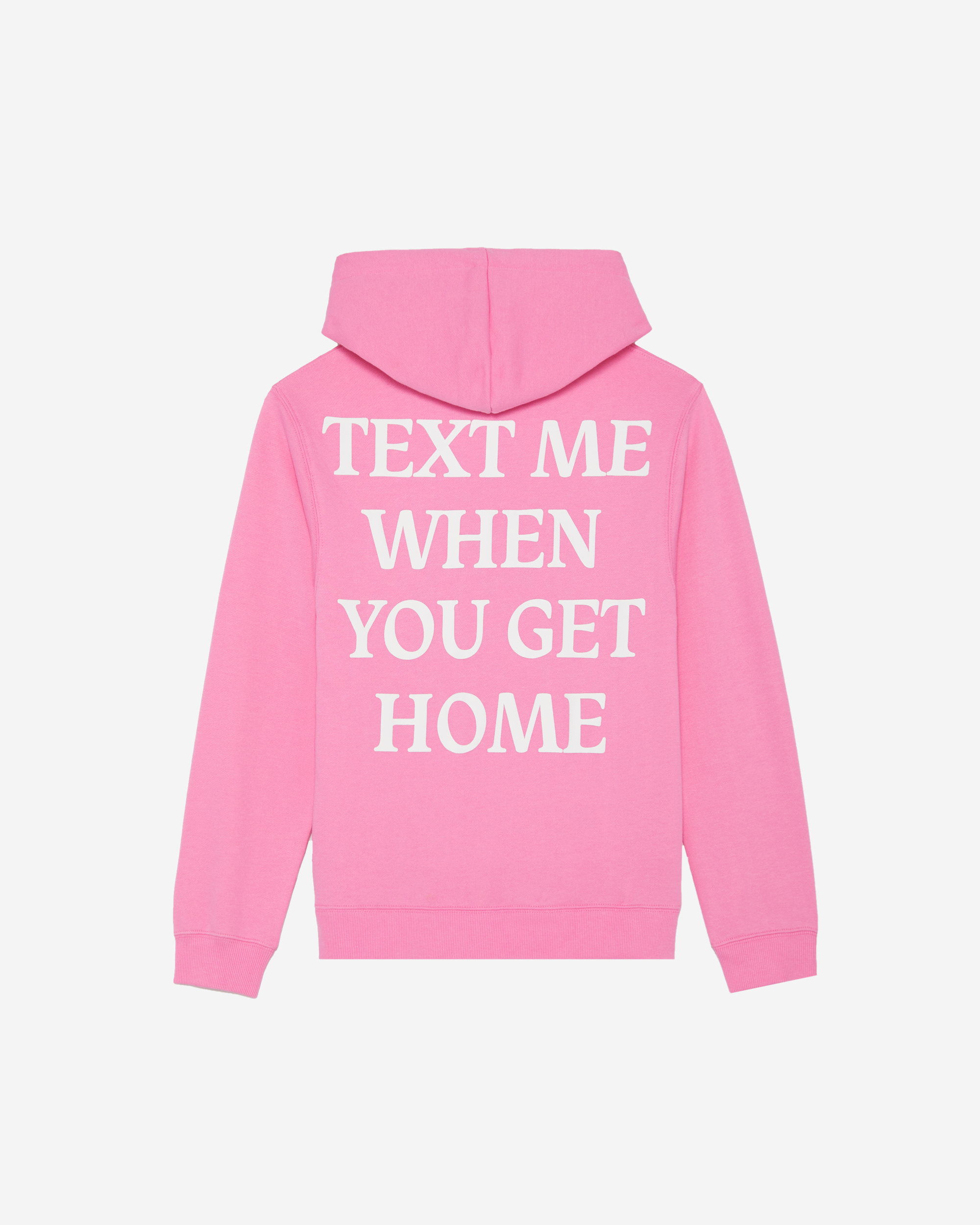 Text Me When You Get Home Hoodie