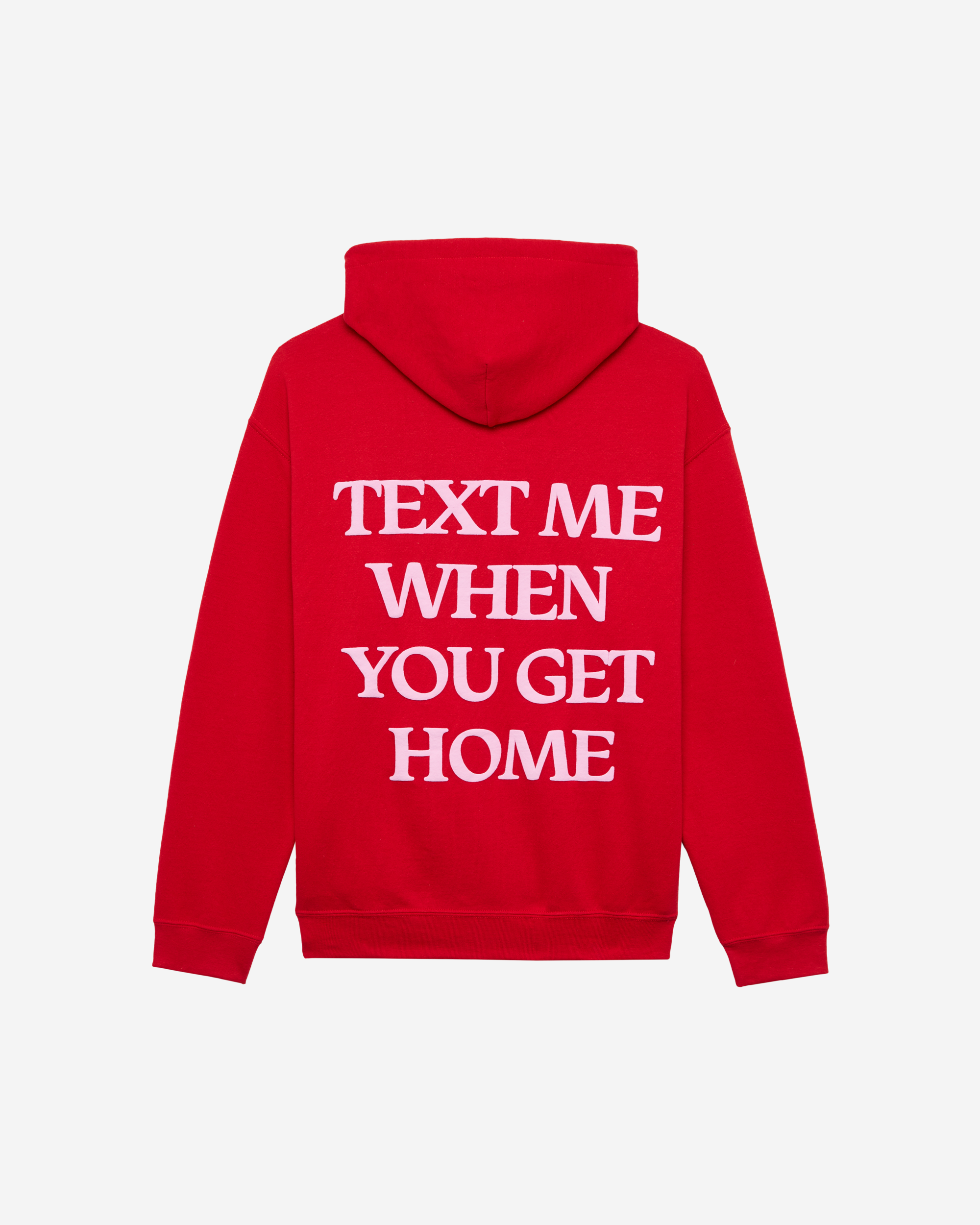 Text Me When You Get Home Hoodie