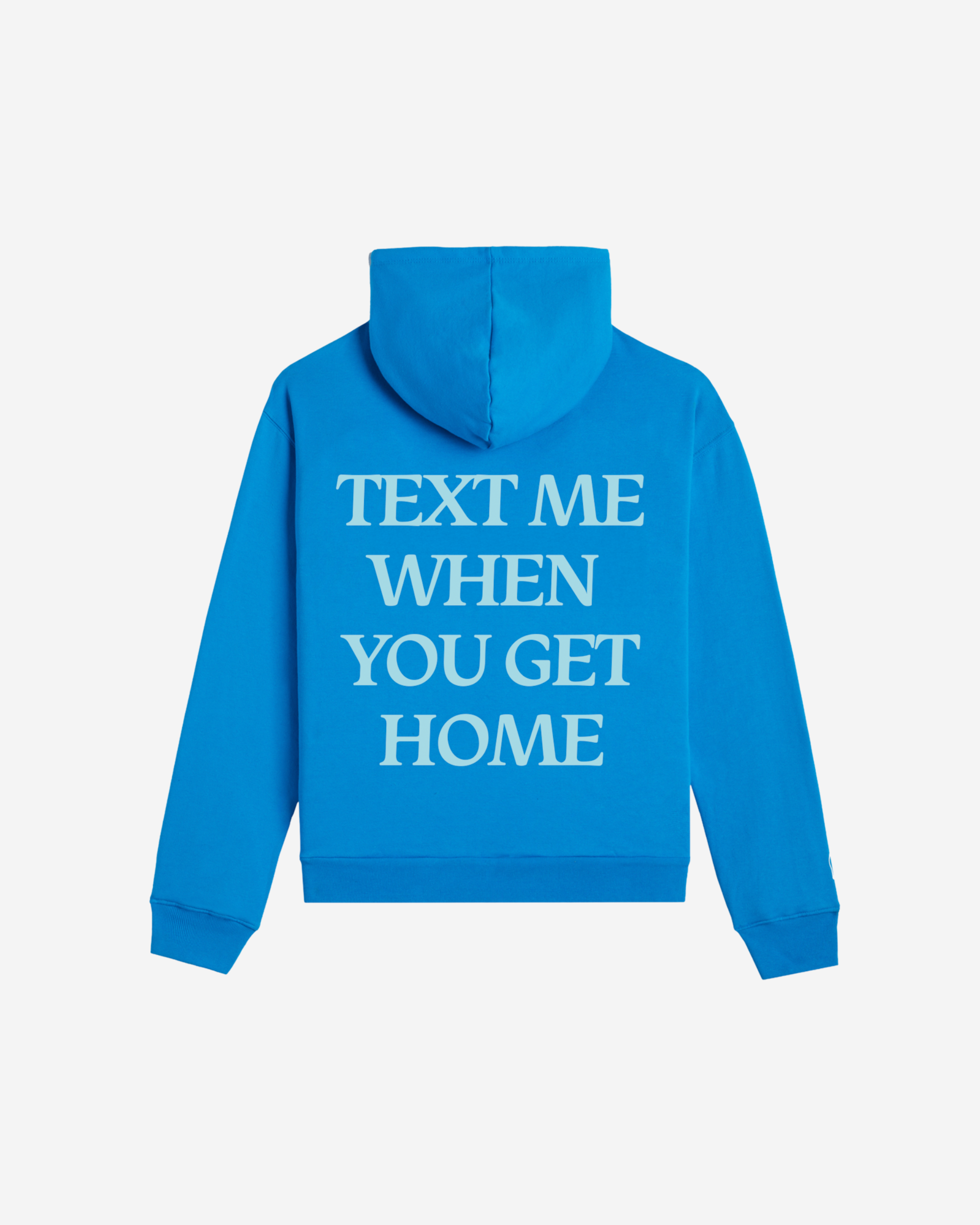 Text Me When You Get Home Hoodie
