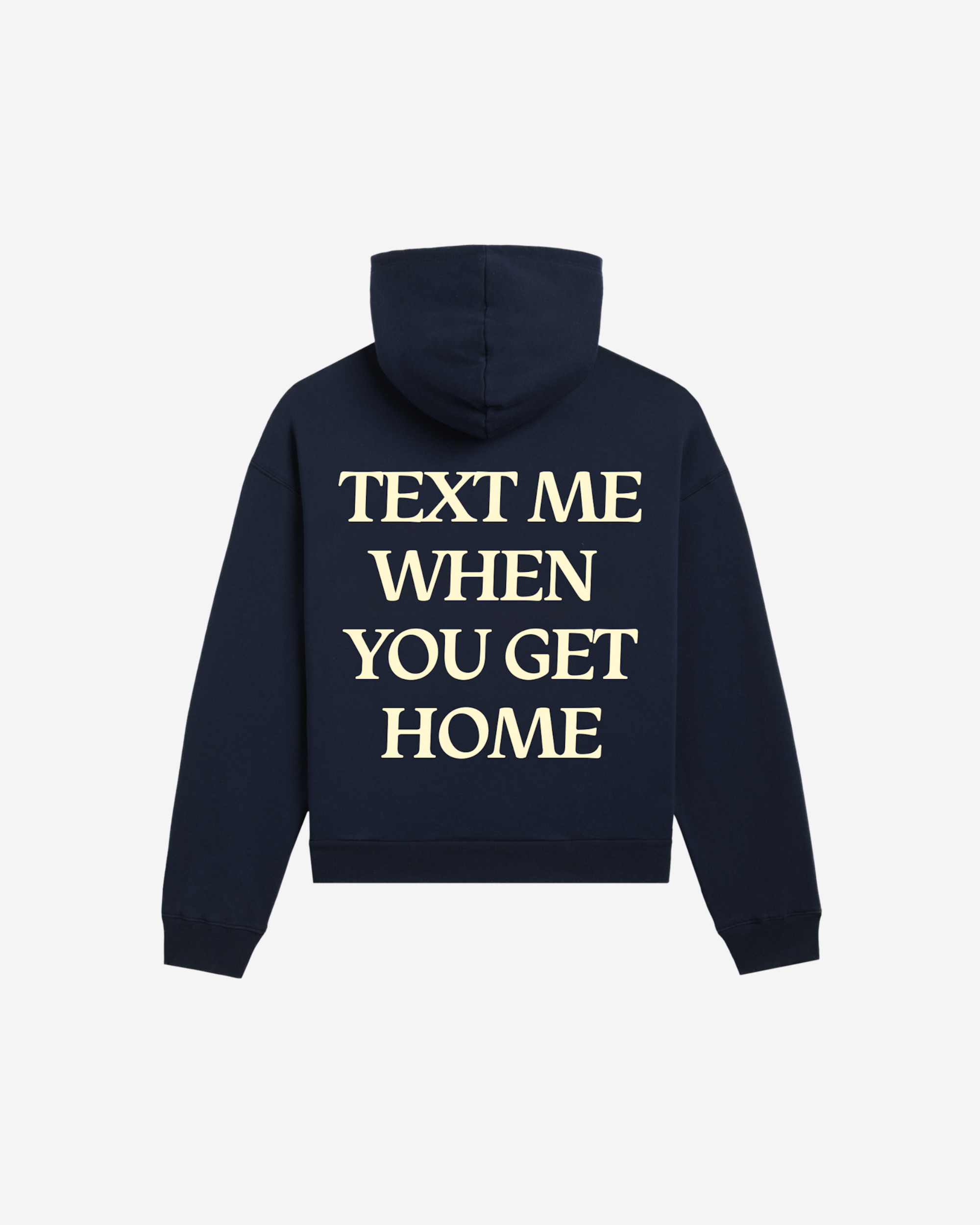 Text Me When You Get Home Hoodie