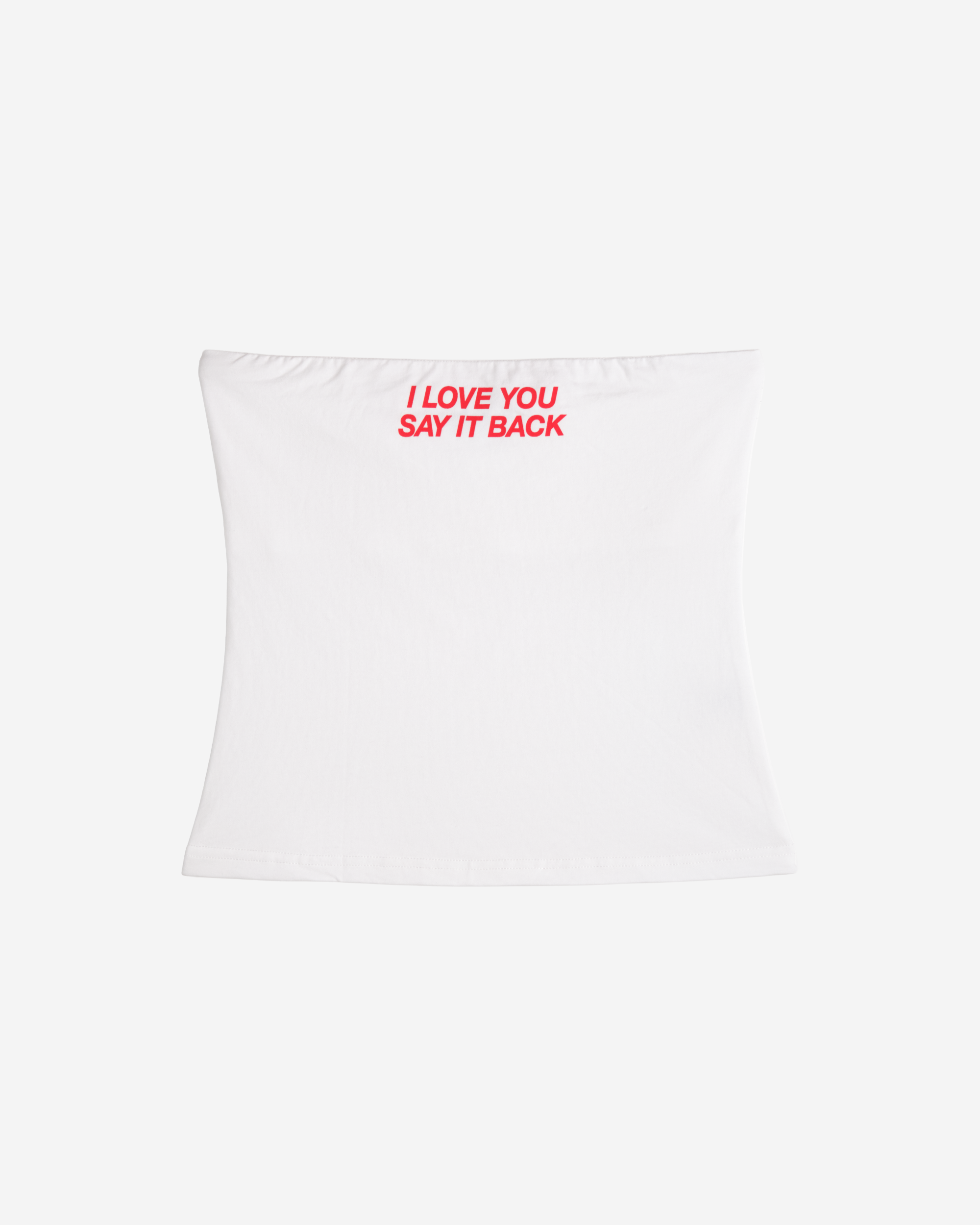 I Love You Say it Back Tube Top