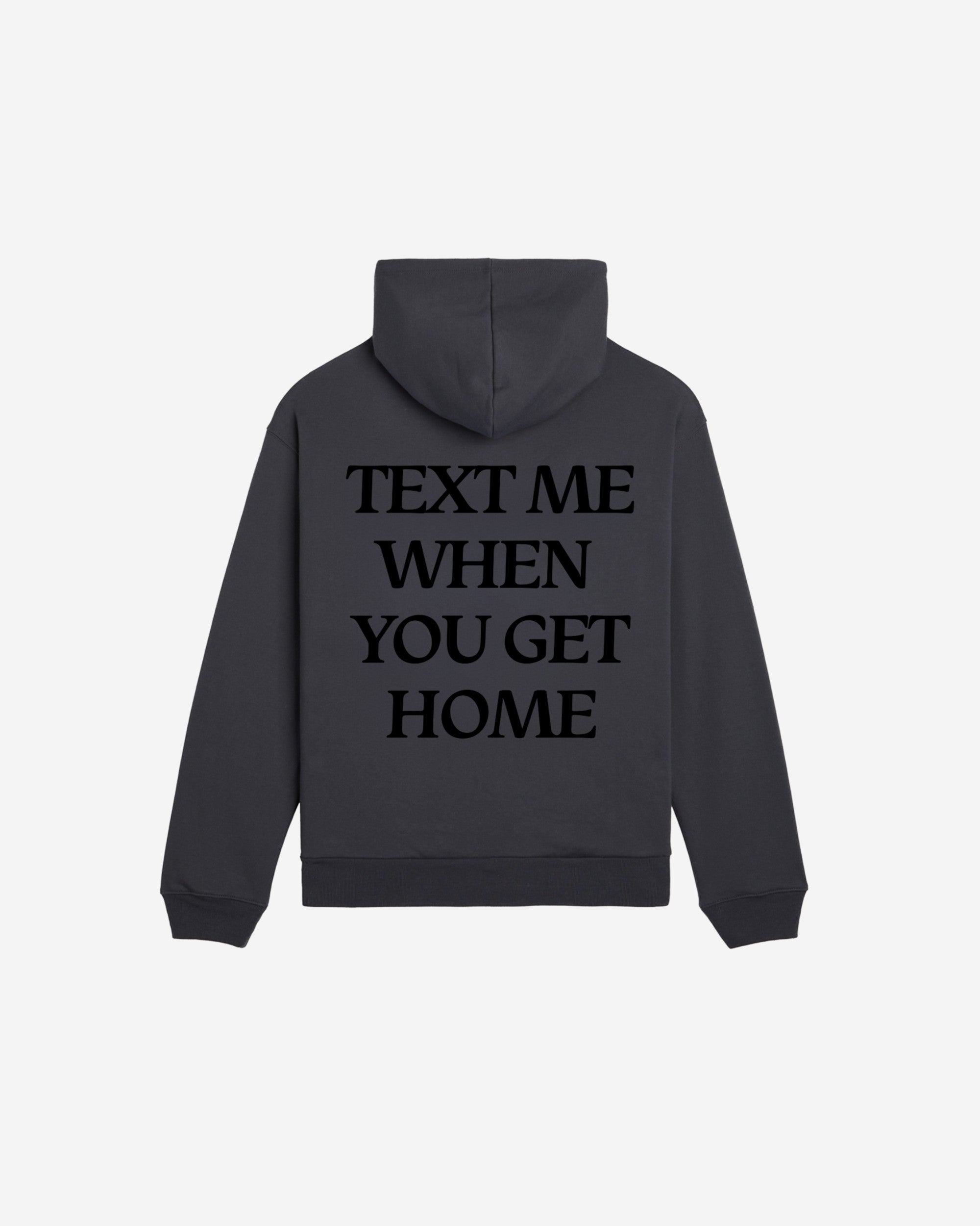 Text Me When You Get Home Hoodie
