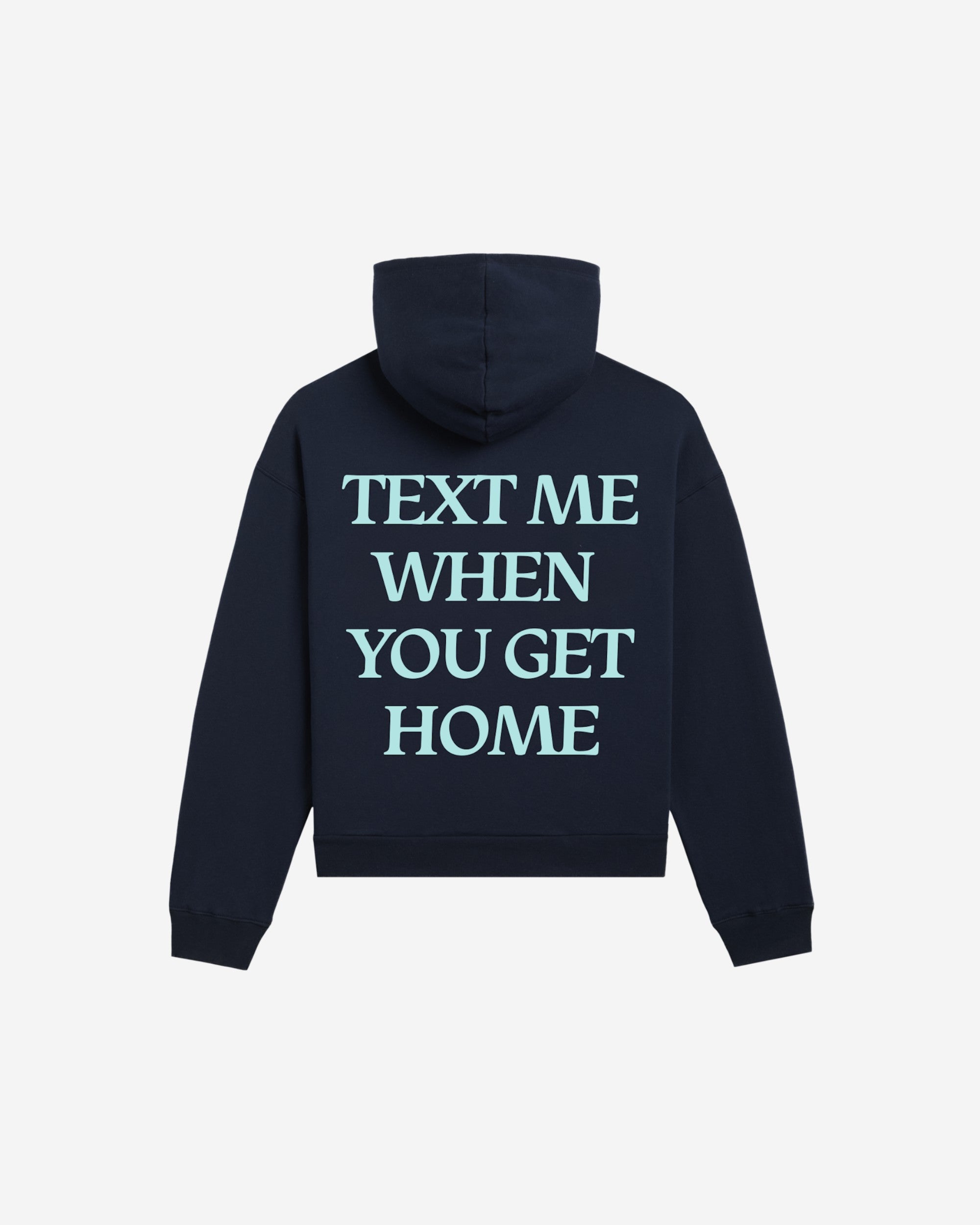 Text Me When You Get Home Hoodie