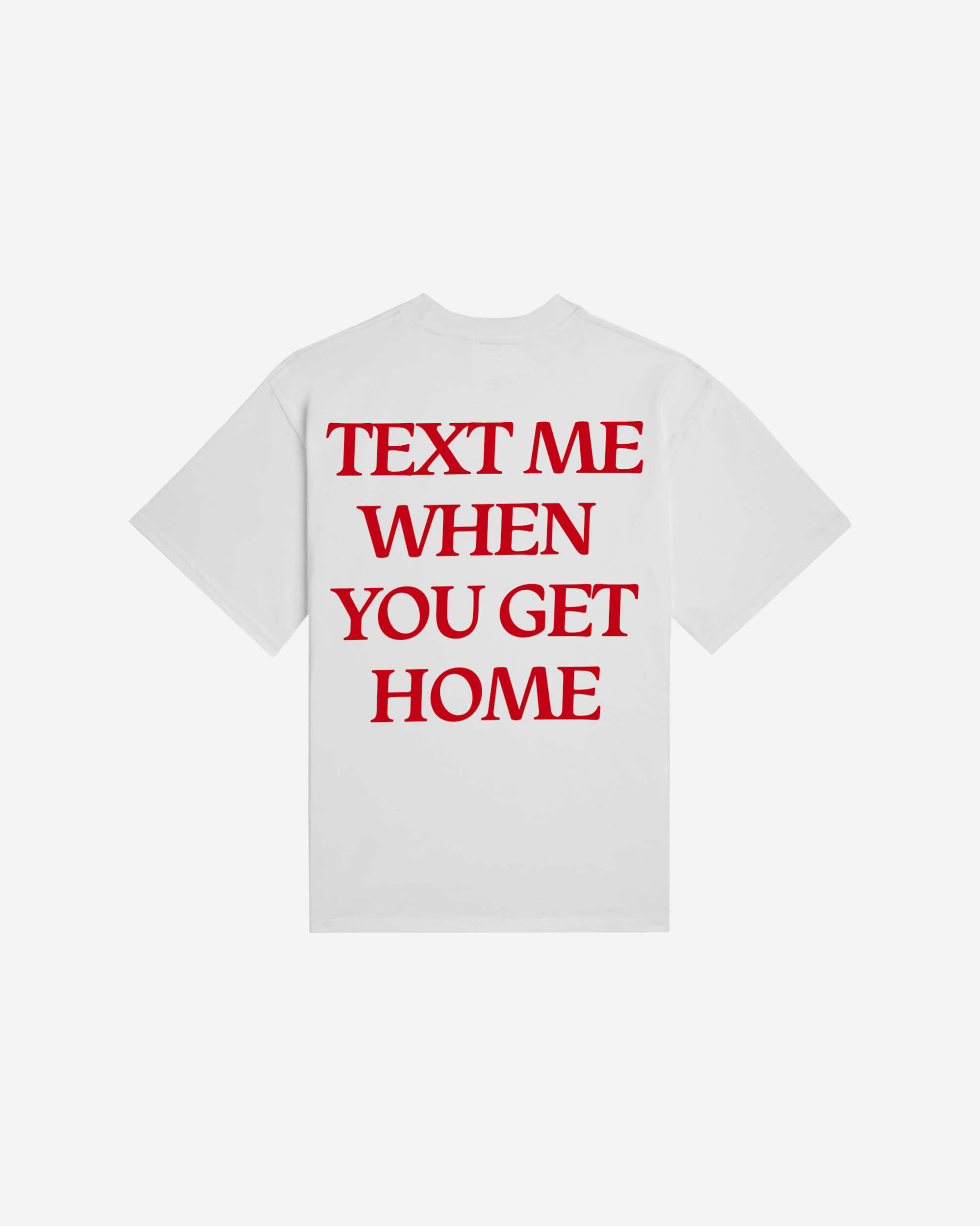 Text Me When You Get Home Essential Tee