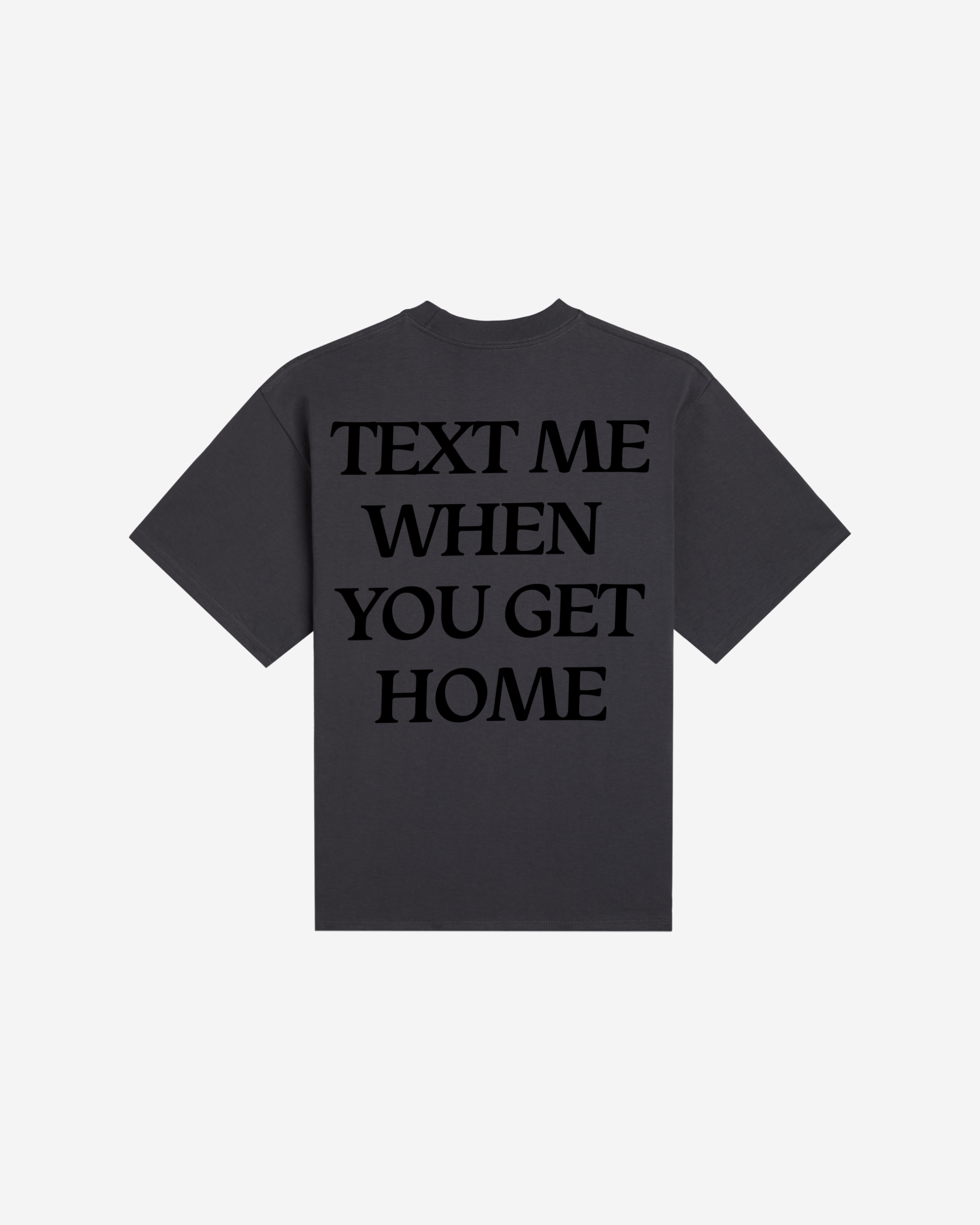 Text Me When You Get Home Essential Tee
