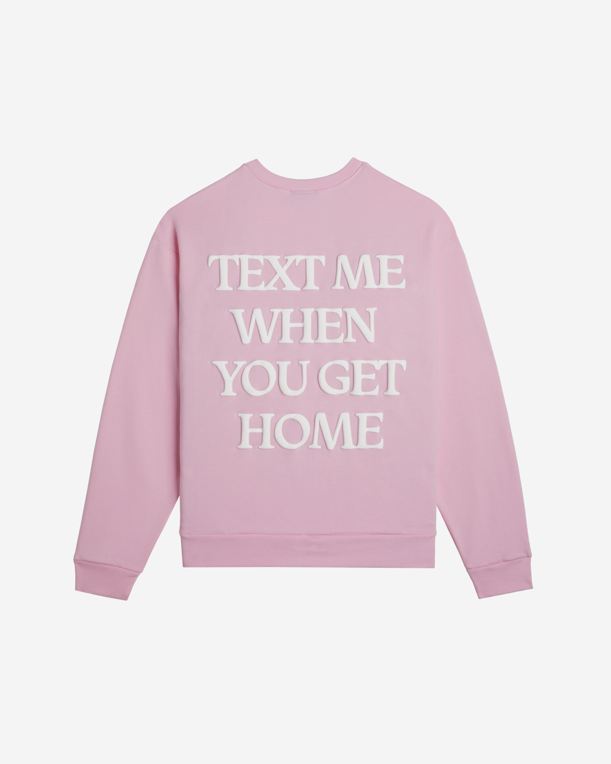 Text Me When You Get Home Crewneck Sweater