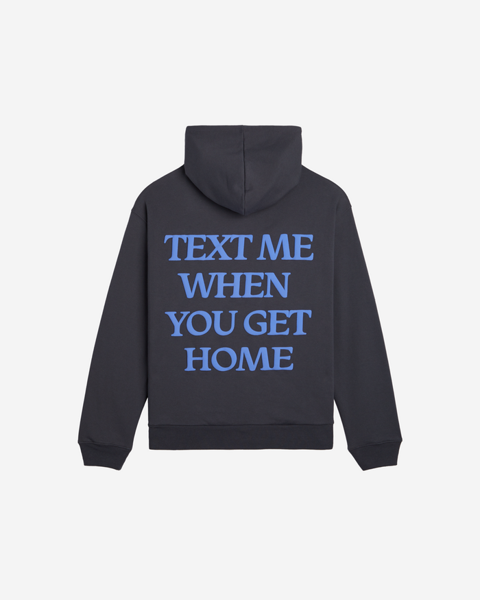 Text Me When You Get Home Hoodie