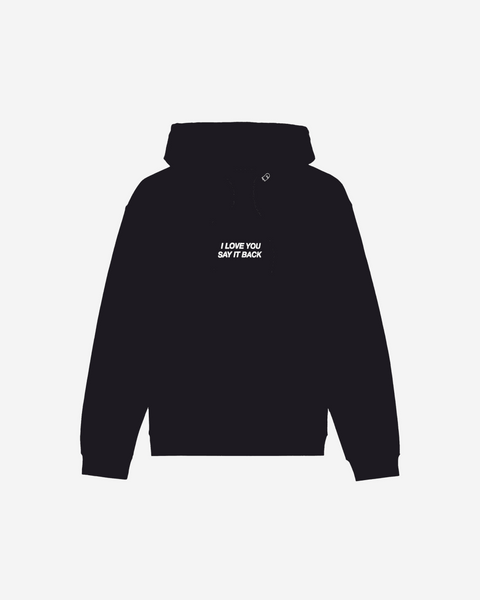 I Love You Say It Back Hoodie