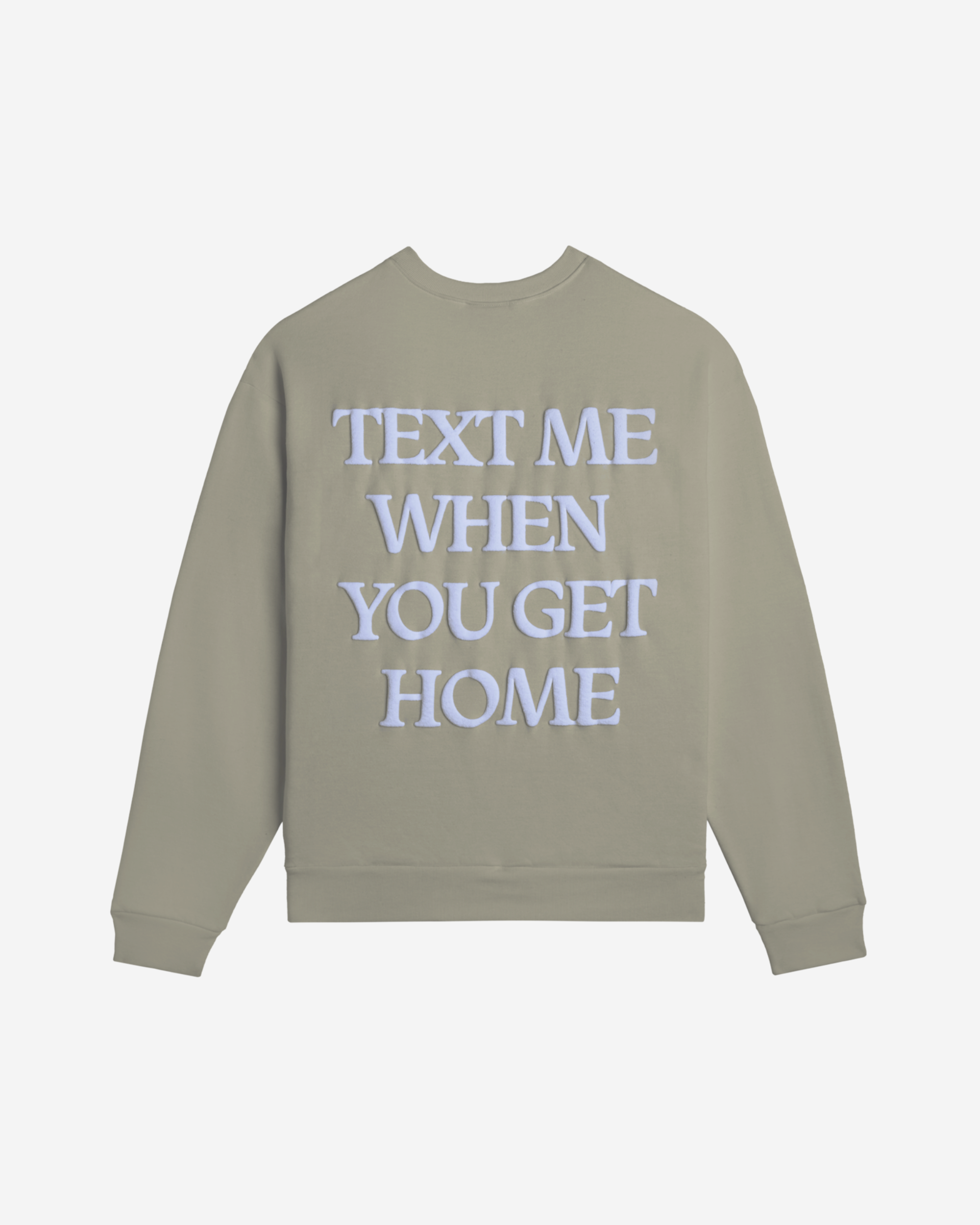 Text Me When You Get Home Crewneck Sweater