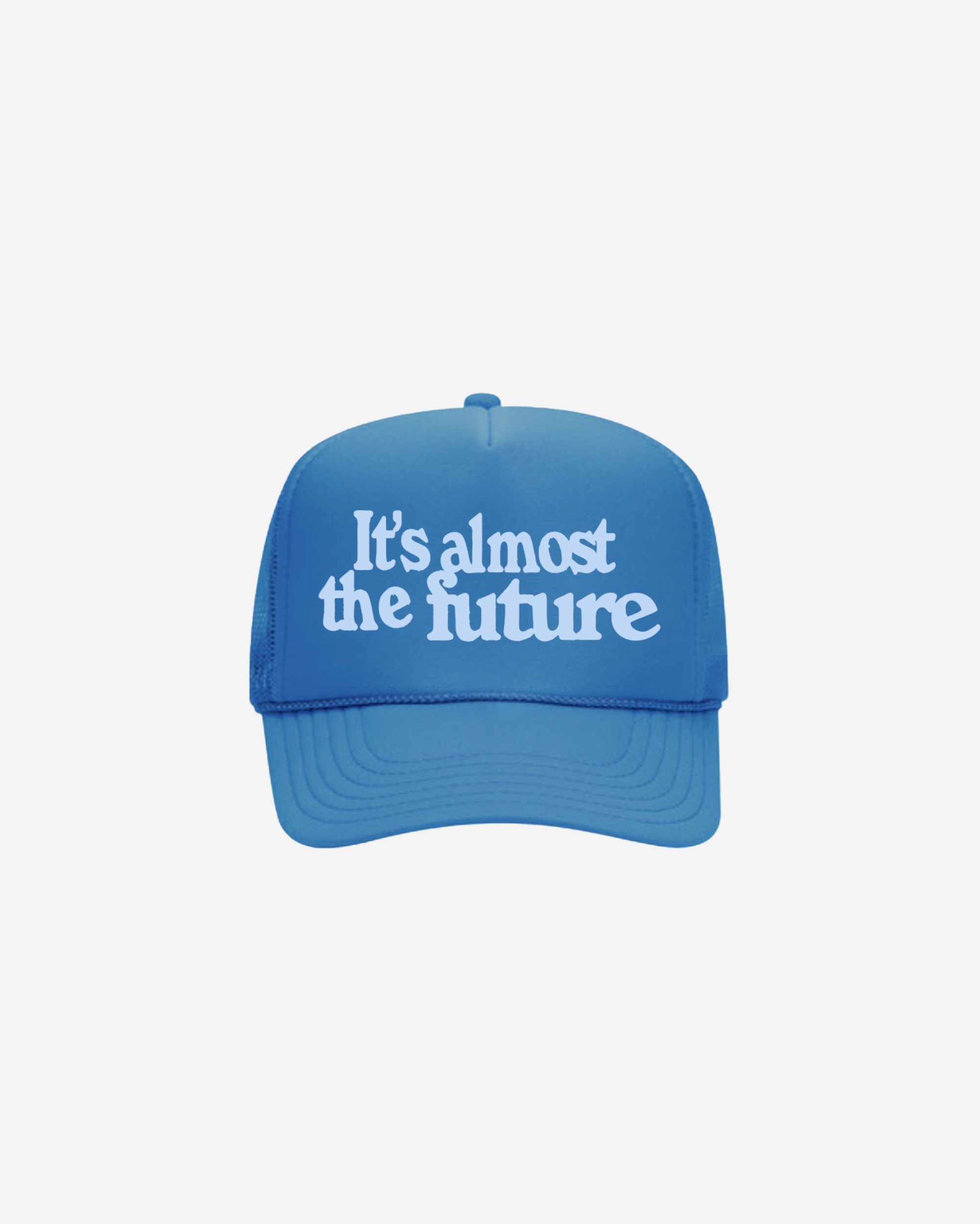 It's Almost the Future Trucker Hat