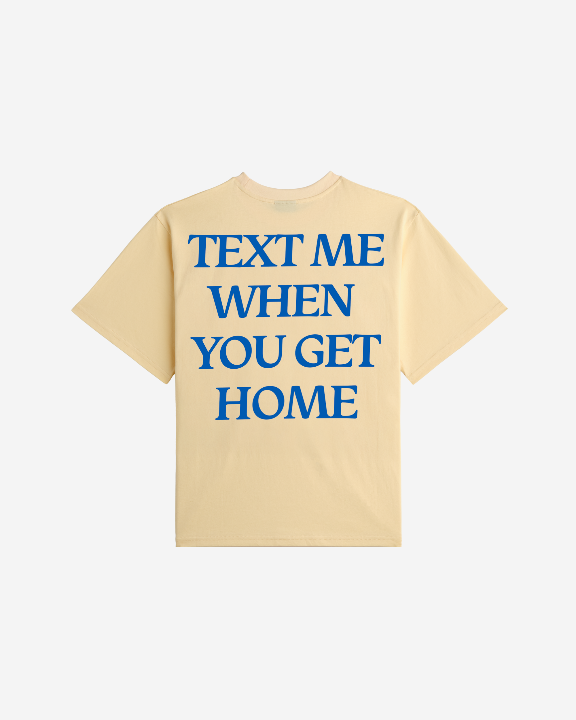Text Me When You Get Home Essential Tee