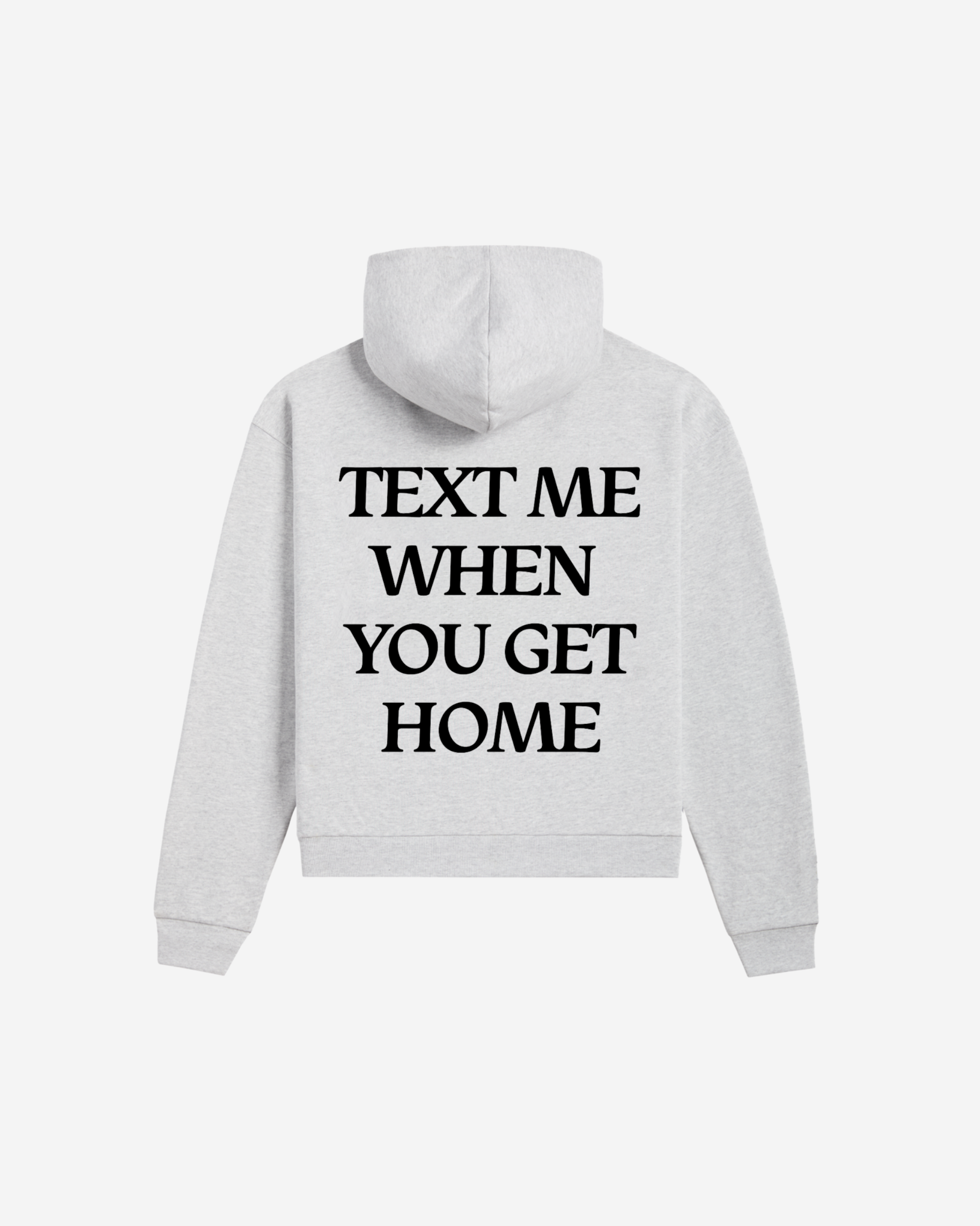 Text Me When You Get Home Hoodie