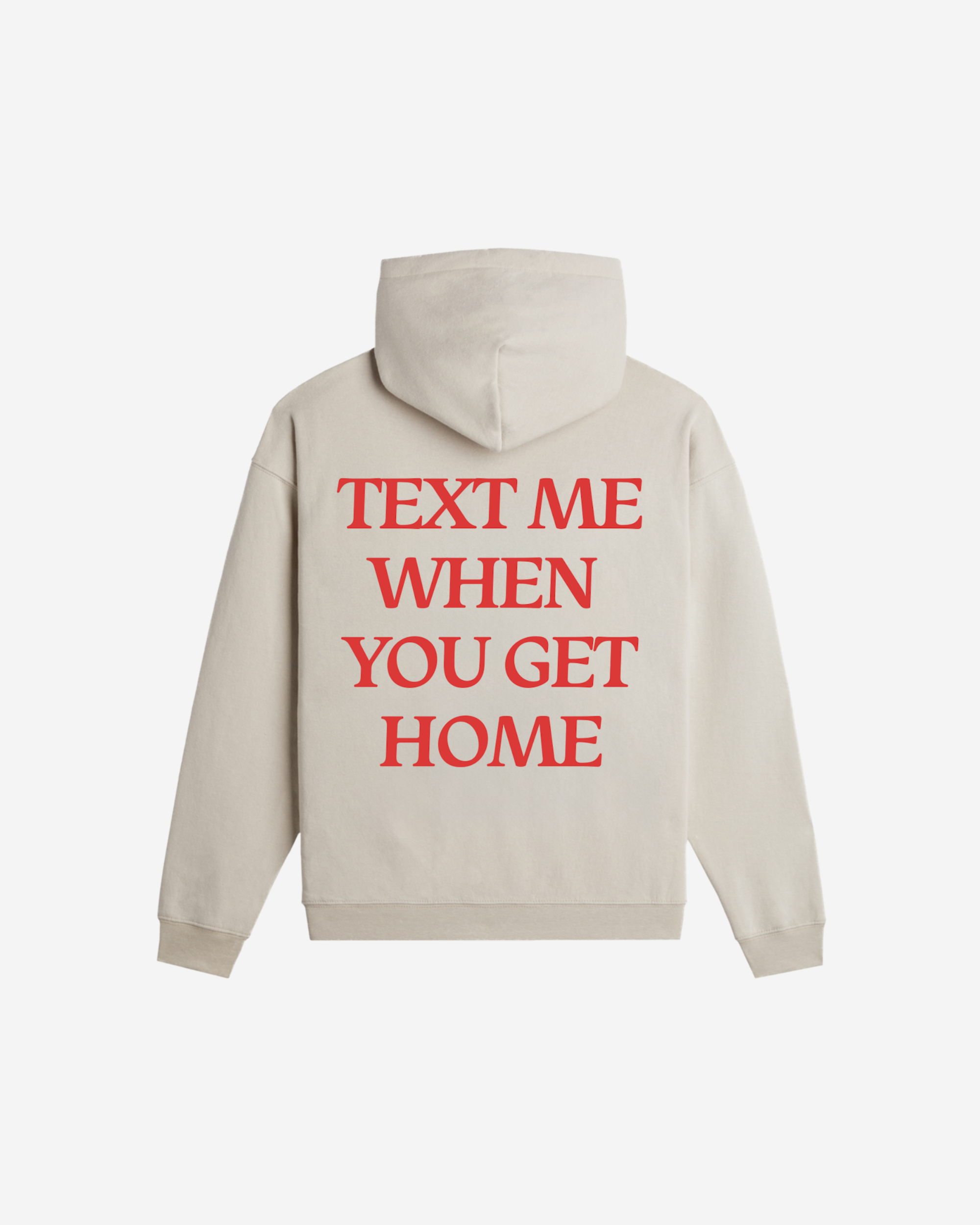 Text Me When You Get Home Hoodie