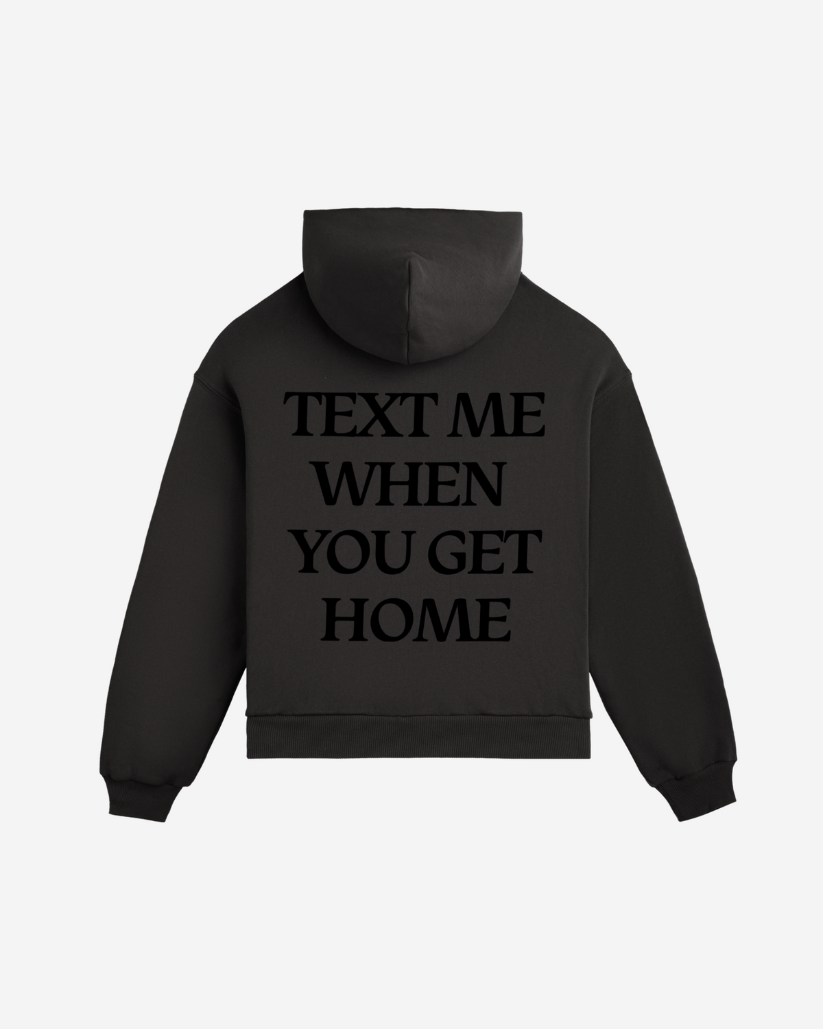 Text Me When You Get Home Zip Hoodie