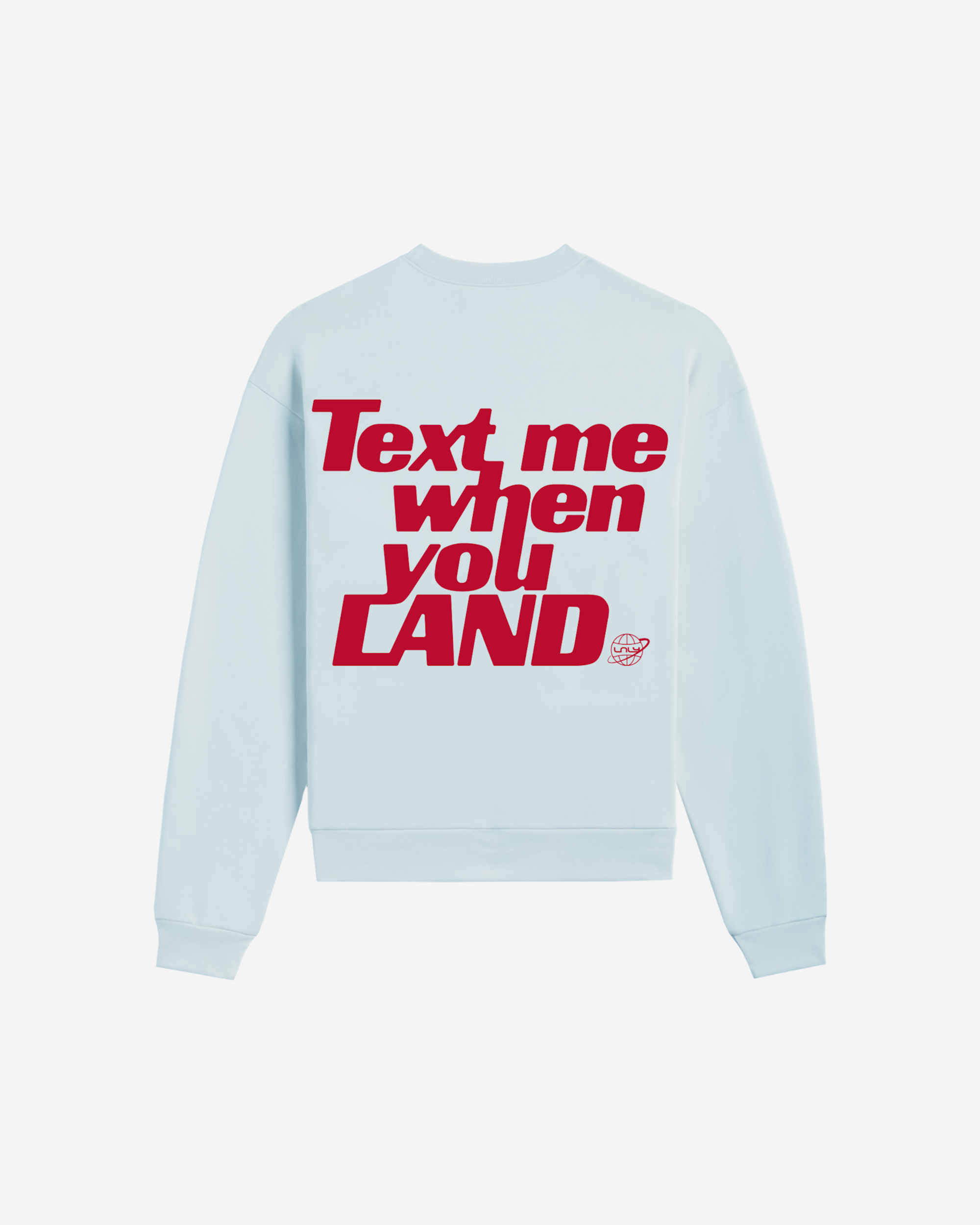 Text Me When You Land Crewneck