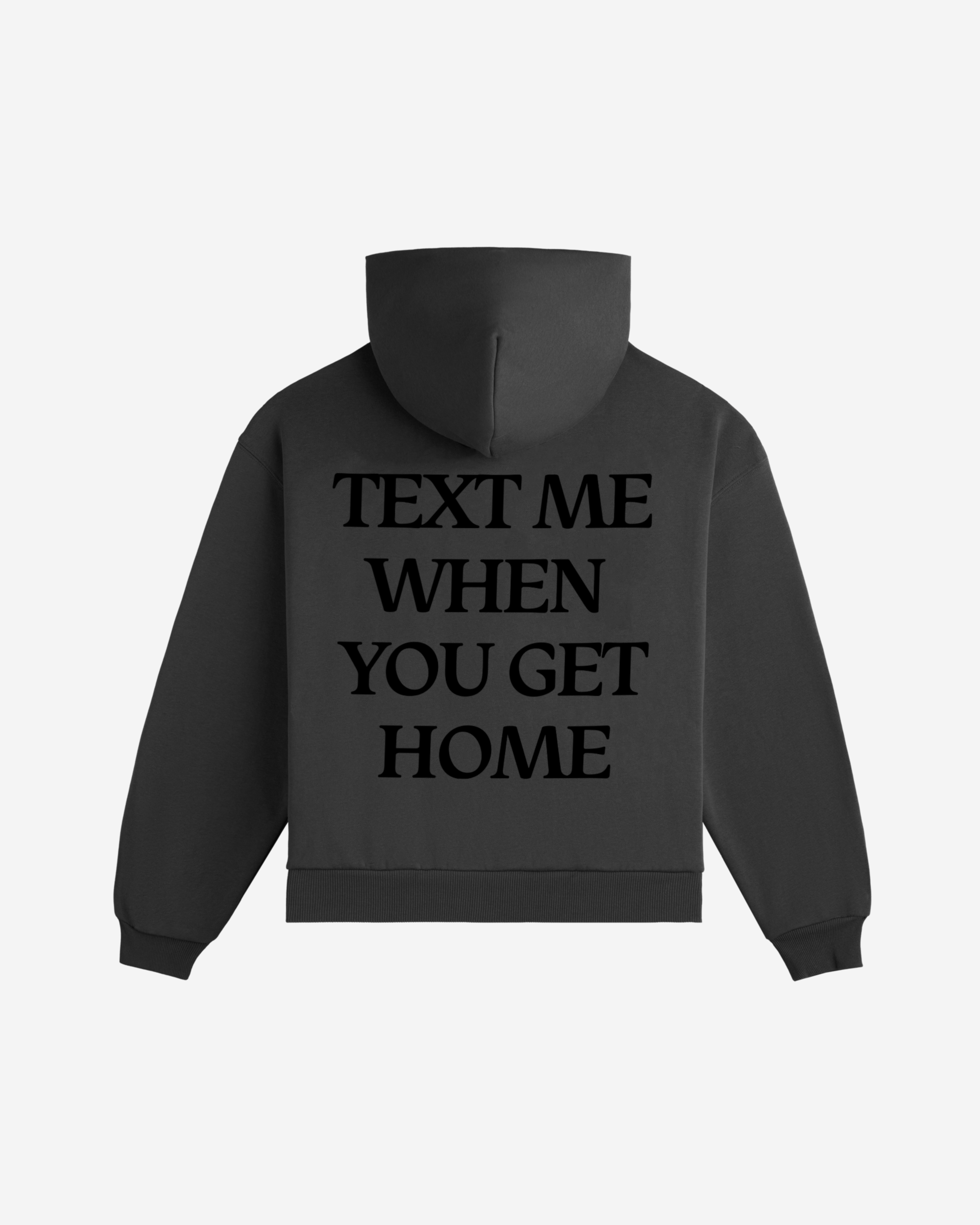 Text Me When You Get Home Hoodie